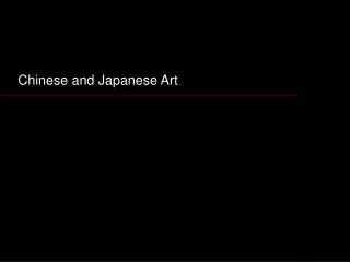 Chinese and Japanese Art