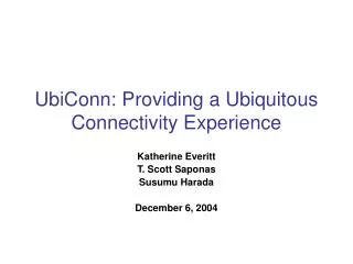 UbiConn: Providing a Ubiquitous Connectivity Experience