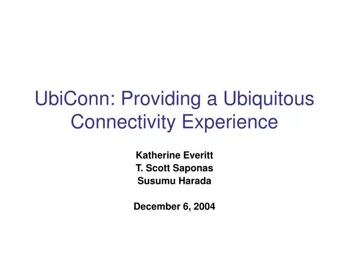 ubiconn providing a ubiquitous connectivity experience