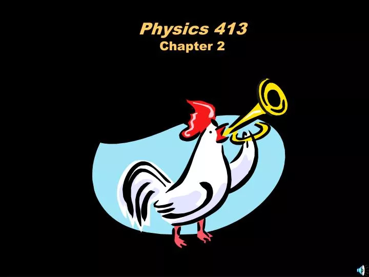 physics 413 chapter 2