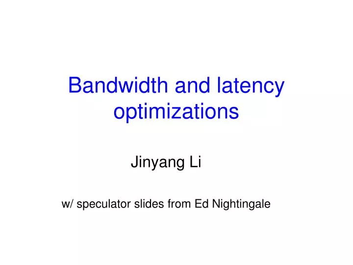 bandwidth and latency optimizations