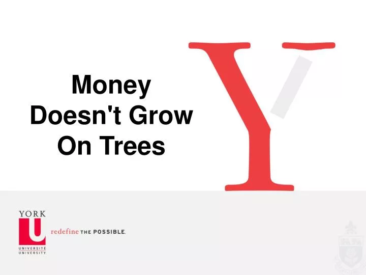 money doesn t grow on trees