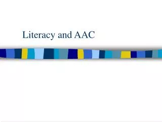 Literacy and AAC