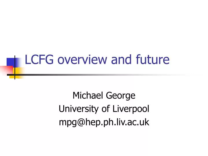 lcfg overview and future