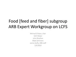 Food [feed and fiber] subgroup ARB Expert Workgroup on LCFS