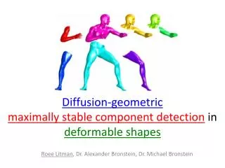 Diffusion-geometric maximally stable component detection in deformable shapes
