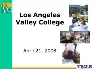 Los Angeles Valley College April 21, 2008