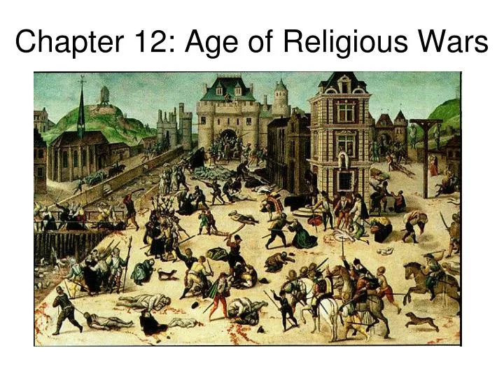 chapter 12 age of religious wars