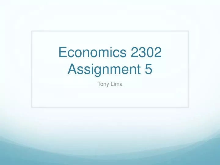 economics 2302 assignment 5