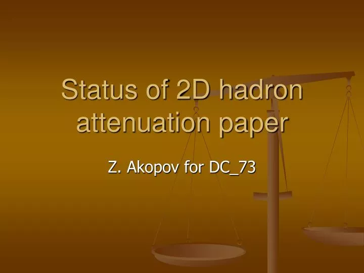 status of 2d hadron attenuation paper