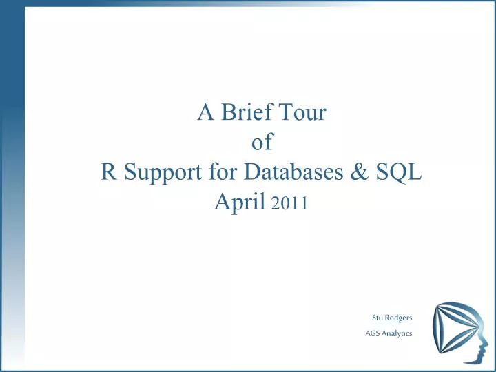 a brief tour of r support for databases sql april 2011