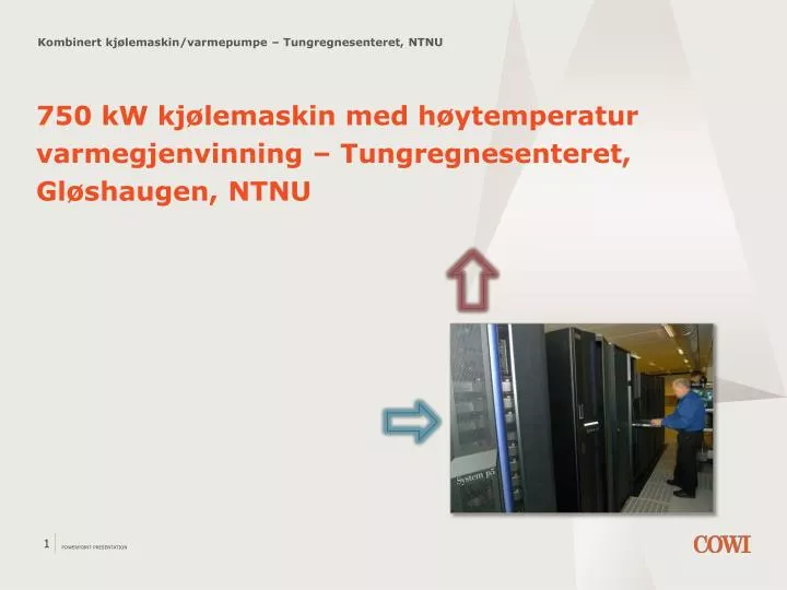 750 kw kj lemaskin med h ytemperatur varmegjenvinning tungregnesenteret gl shaugen ntnu