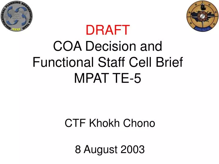 draft coa decision and functional staff cell brief mpat te 5