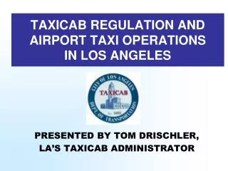 TAXICAB REGULATION AND AIRPORT TAXI OPERATIONS IN LOS ANGELES