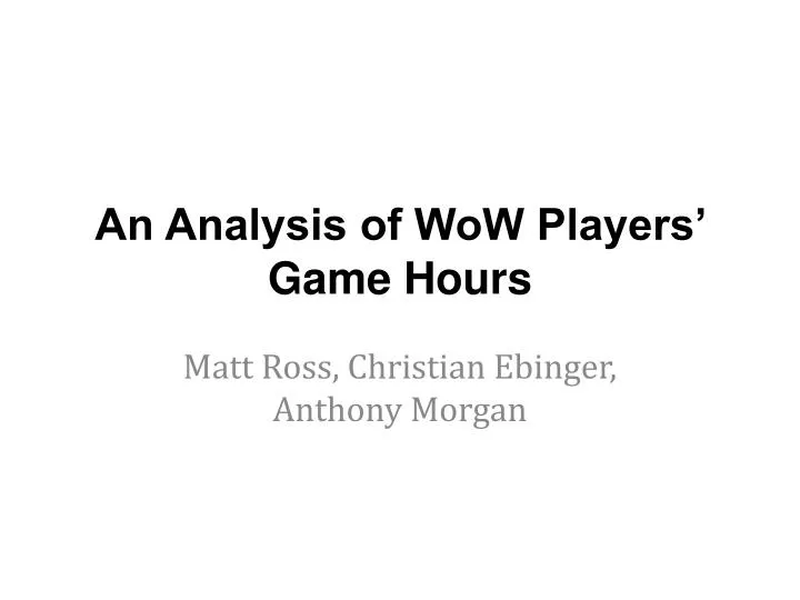 an analysis of wow players game hours
