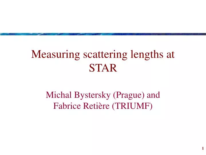 measuring scattering lengths at star
