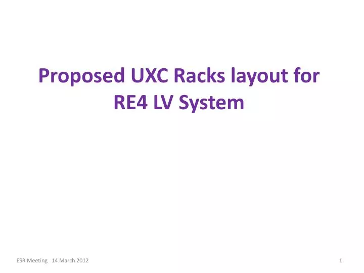 proposed uxc racks layout for re4 lv system