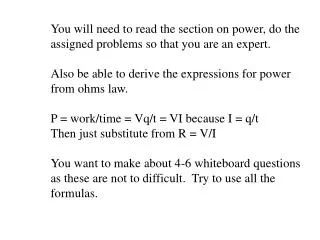 You will need to read the section on power, do the assigned problems so that you are an expert.