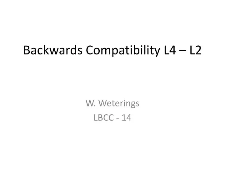 backwards compatibility l4 l2