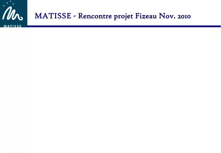 matisse rencontre projet fizeau nov 2010