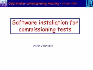 Software installation for commissioning tests