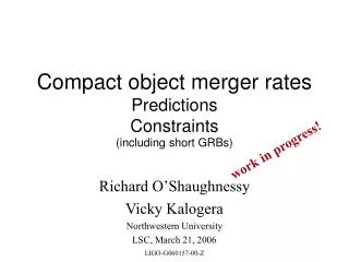 Compact object merger rates Predictions Constraints (including short GRBs)