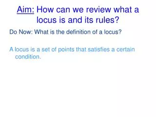 Aim: How can we review what a locus is and its rules?