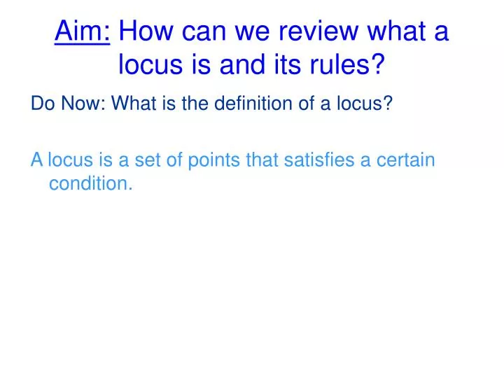 aim how can we review what a locus is and its rules