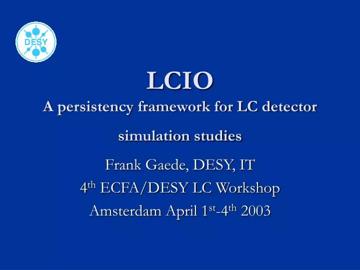lcio a persistency framework for lc detector simulation studies