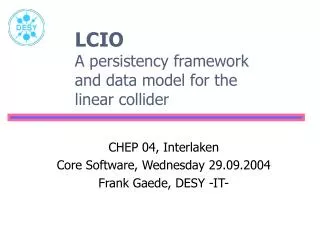 LCIO A persistency framework and data model for the linear collider