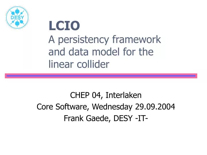 lcio a persistency framework and data model for the linear collider