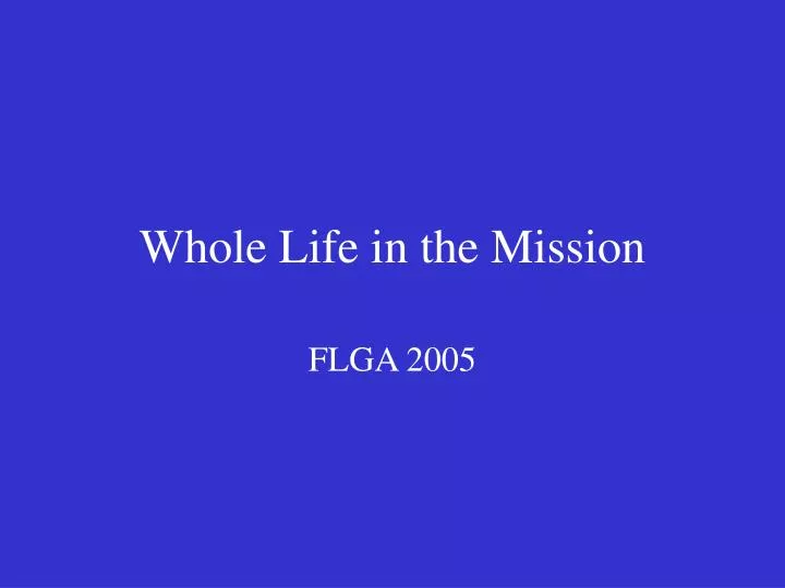 whole life in the mission