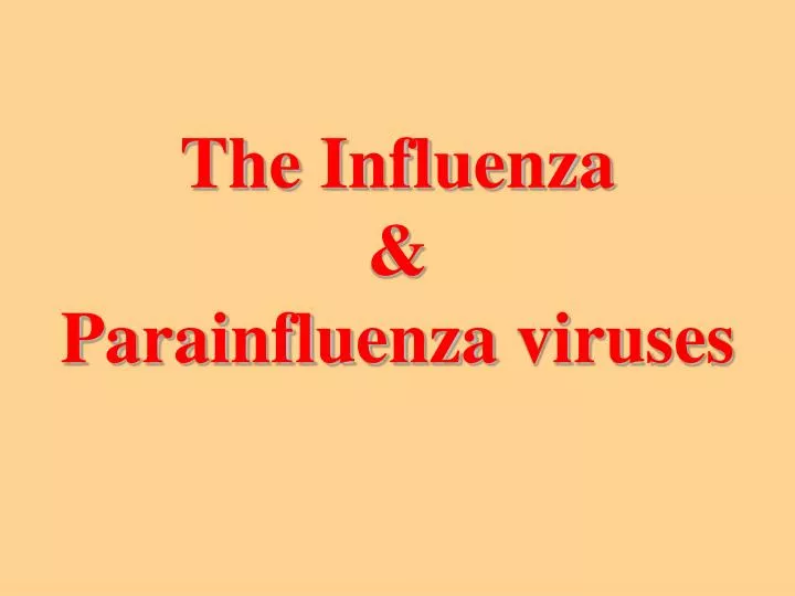 the influenza parainfluenza viruses