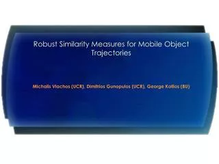Robust Similarity Measures for Mobile Object Trajectories