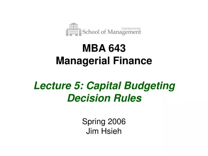 mba 643 managerial finance lecture 5 capital budgeting decision rules
