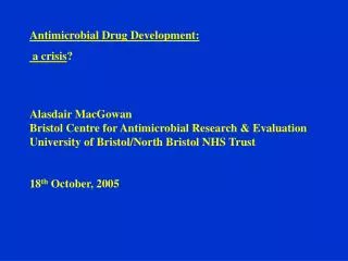 Antimicrobial Drug Development: a crisis ?