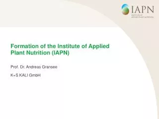 Formation of the Institute of Applied Plant Nutrition (IAPN)