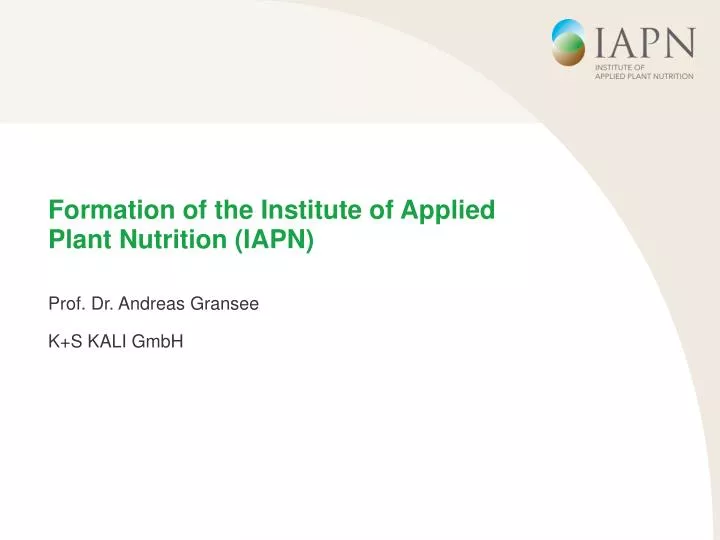 formation of the institute of applied plant nutrition iapn