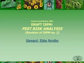 Country Consultation 2006 DRAFT ISPM: PEST RISK ANALYSIS (Revision of ISPM no. 2)