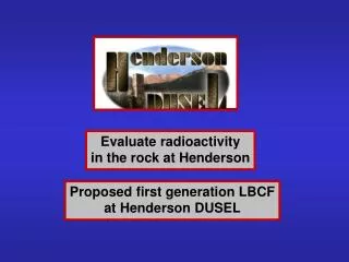 Evaluate radioactivity in the rock at Henderson