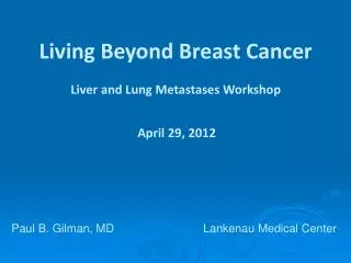 Living Beyond Breast Cancer Liver and Lung Metastases Workshop