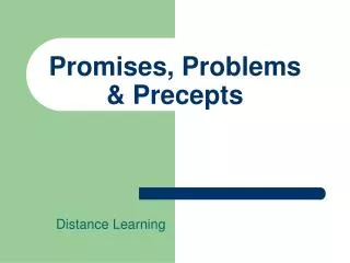 Promises, Problems &amp; Precepts