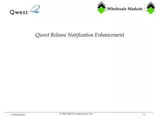 Qwest Release Notification Enhancement