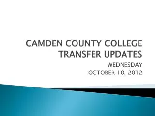 CAMDEN COUNTY COLLEGE TRANSFER UPDATES