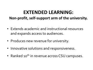 EXTENDED LEARNING: Non-profit, self-support arm of the university.