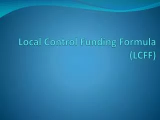 Local Control Funding Formula (LCFF)