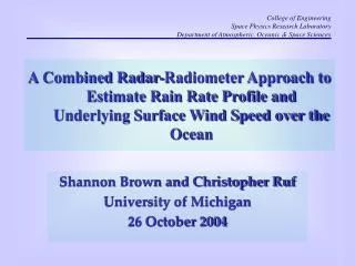 Shannon Brown and Christopher Ruf University of Michigan 26 October 2004