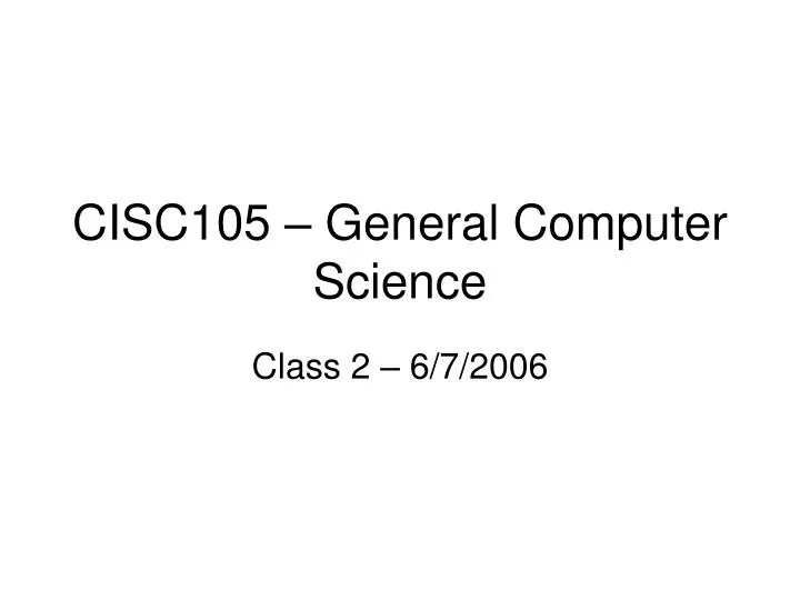 cisc105 general computer science