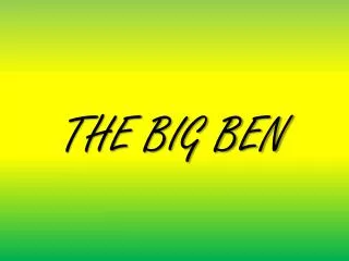 THE BIG BEN