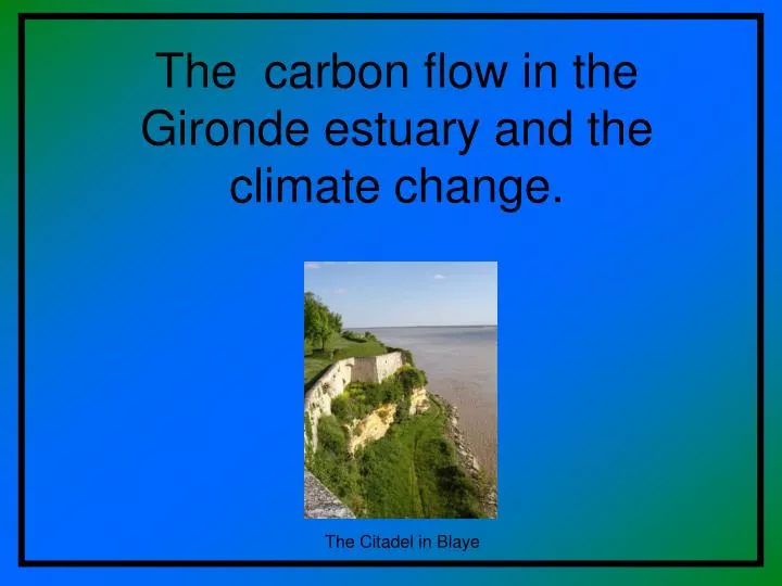 the carbon flow in the gironde estuary and the climate change